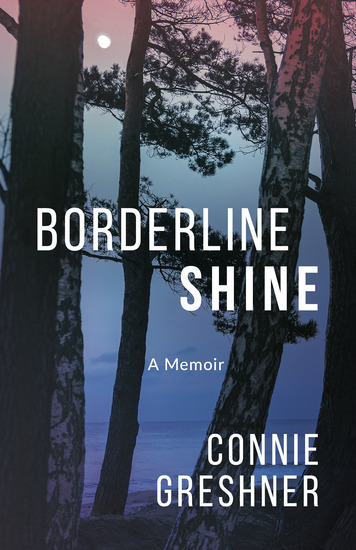 Borderline Shine - A Memoir - cover