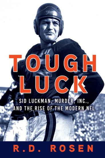 Tough Luck - Sid Luckman Murder Inc and the Rise of the Modern NFL - cover