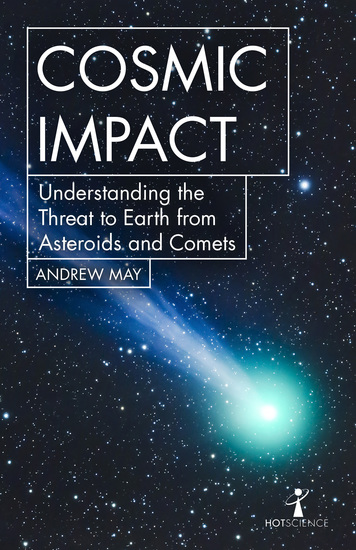 Cosmic Impact - Understanding the Threat to Earth from Asteroids and Comets - cover