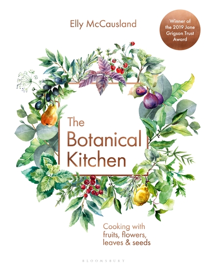 The Botanical Kitchen - Cooking with fruits flowers leaves and seeds - cover