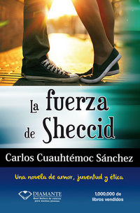 La fuerza de Sheccid - Una novela de amor juventud y ética