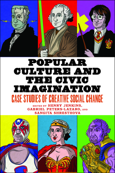 Popular Culture and the Civic Imagination - Case Studies of Creative Social Change - cover