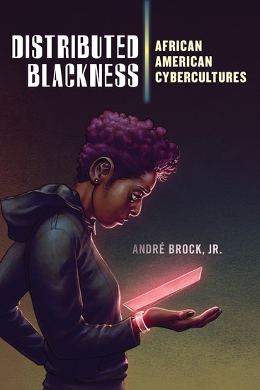 Distributed Blackness - African American Cybercultures - cover