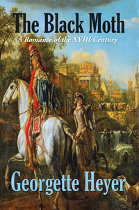 The Black Moth - A Romance of the XVIII Century
