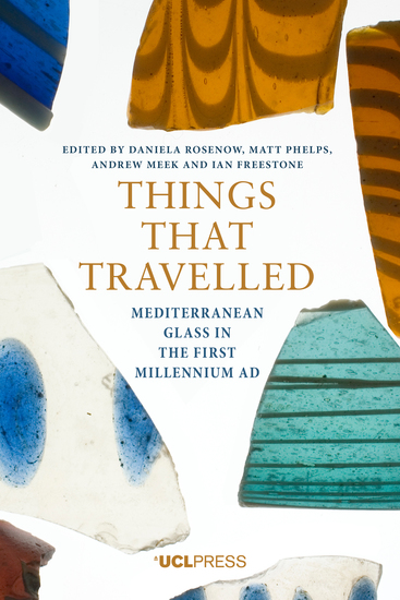 Things that Travelled - Mediterranean Glass in the First Millennium CE - cover