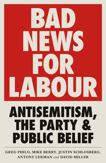 Bad News for Labour - Antisemitism the Party and Public Belief - cover