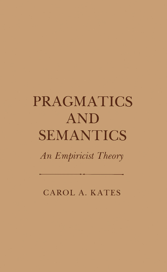 Pragmatics and Semantics - An Empiricist Theory - cover