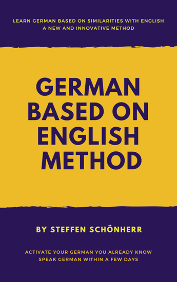 German based on English method - Learn German based on English words and structures: Activate your German you already know - cover