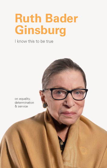 I Know This to Be True: Ruth Bader Ginsburg - cover