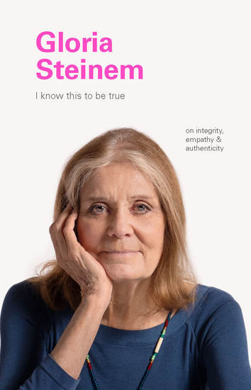 I Know This to Be True: Gloria Steinem - cover