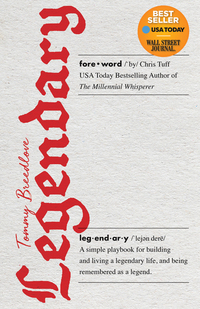 Legendary - A simple playbook for building and living a legendary life and being remembered as a legend