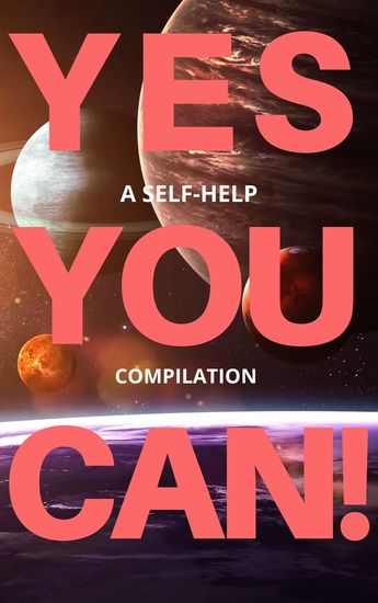 Yes You Can! - 50 Classic Self-Help Books That Will Guide You and Change Your Life - cover