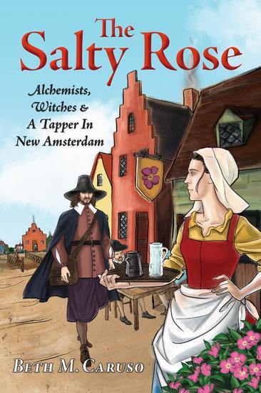 The Salty Rose - Alchemists Witches & A Tapper In New Amsterdam - cover