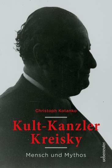 Kult-Kanzler Kreisky - Mythos und Mensch - cover