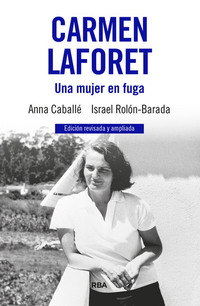 Carmen Laforet Una mujer en fuga