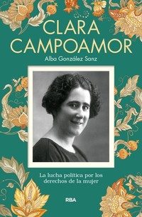 Clara Campoamor - La lucha política por los derechos de la mujer