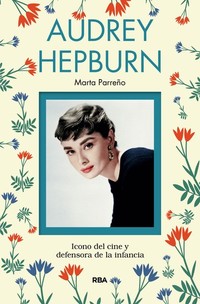 Audrey Hepburn - Icono del cine y defensora de la infancia