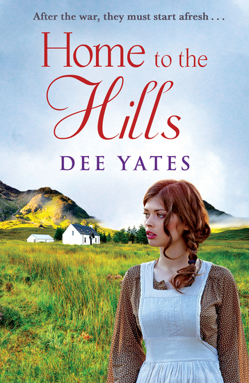 Home to the Hills - a heart-rending Scottish saga set in the aftermath of WW2 - cover