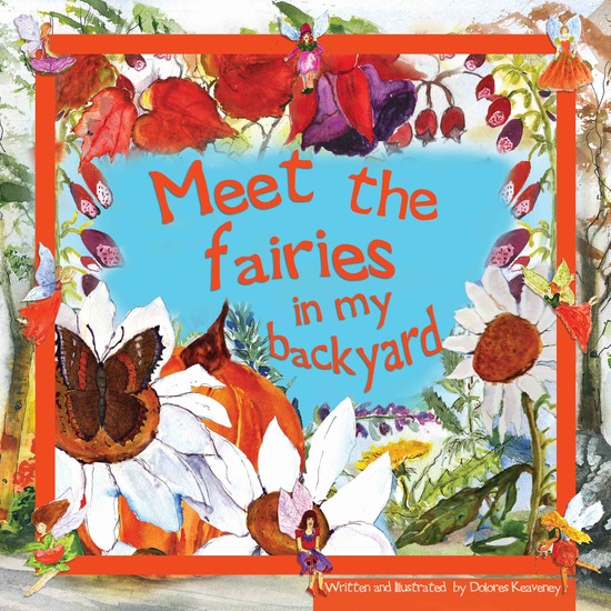 Meet the Fairies in My Backyard - Written & Illustrated by Dolores Keaveney - cover