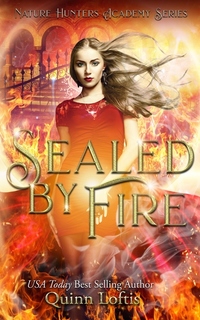 Sealed By Fire - Book 2 in the Nature Hunters Academy Series