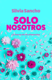 Solo nosotros - La fuerza de los elementos I
