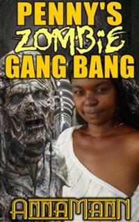Penny's Zombie Gang Bang