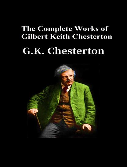 The Complete Works of Gilbert Keith Chesterton - cover