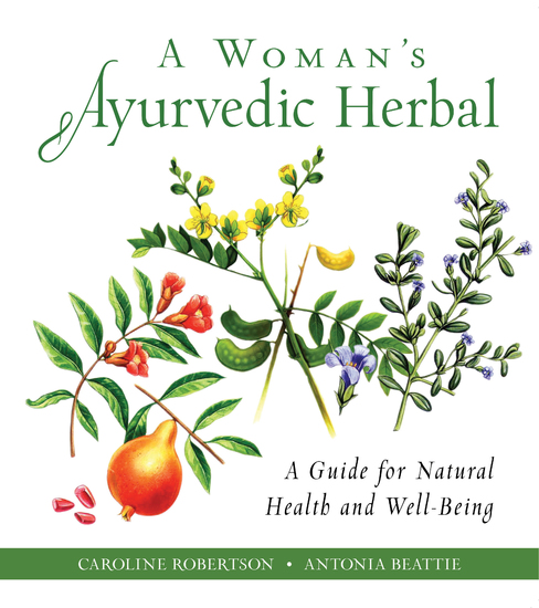 A Woman's Ayurvedic Herbal - A Guide for Natural Health and Well-Being - cover