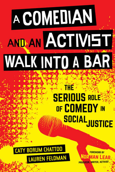 A Comedian and an Activist Walk into a Bar - The Serious Role of Comedy in Social Justice - cover
