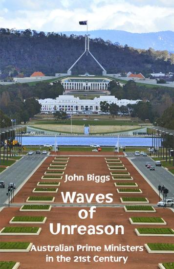 Waves of Unreason - Australian Prime Ministers in the 21st Century - cover