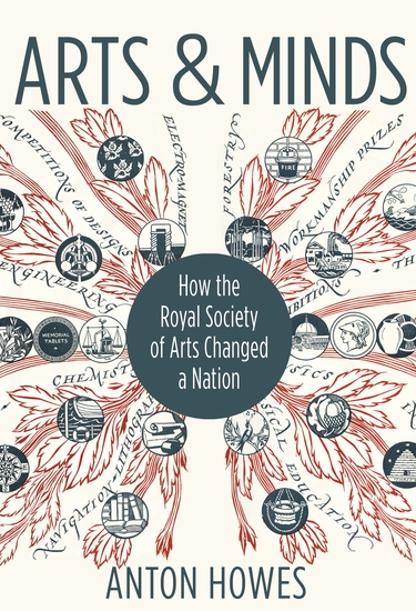 Arts and Minds - How the Royal Society of Arts Changed a Nation - cover