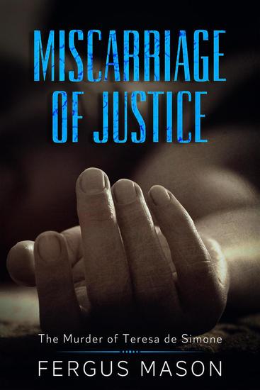 Miscarriage of Justice: The Murder of Teresa de Simone - Murder and Mayhem #6 - cover