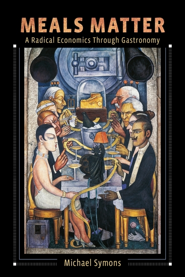 Meals Matter - A Radical Economics Through Gastronomy - cover