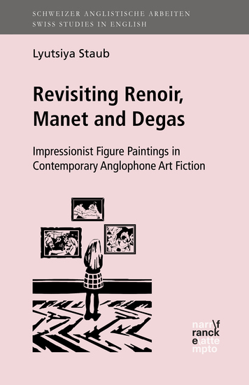 Revisiting Renoir Manet and Degas - Impressionist Figure Paintings in Contemporary Anglophone Art Fiction - cover