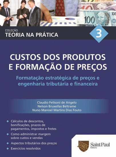 Custos dos produtos e formação de preços Vol 3 - Formatação estratégica de preços e engenharia tributária e financeira - cover