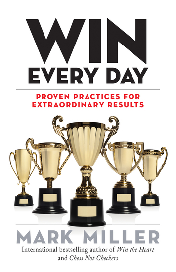 Win Every Day - Proven Practices for Extraordinary Results - cover