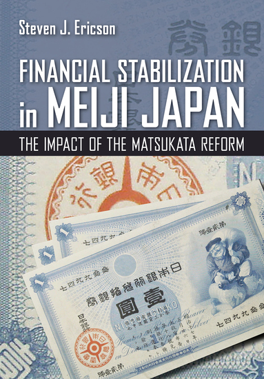 Financial Stabilization in Meiji Japan - The Impact of the Matsukata Reform - cover