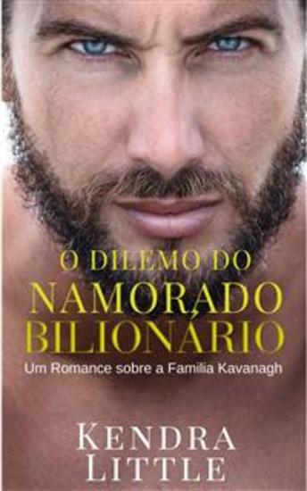 O Dilema Do Namorado Bilionário - Um Romance Sobre A Família Kavanagh #5 - cover