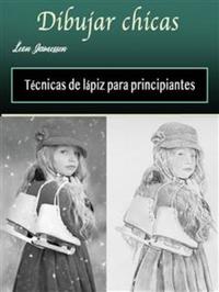 Dibujar chicas - Técnicas de lápiz para principiantes