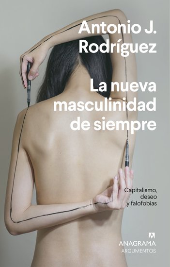 La nueva masculinidad de siempre - Capitalismo deseo y falofobia - cover
