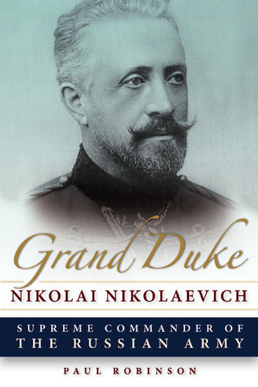 Grand Duke Nikolai Nikolaevich - Supreme Commander of the Russian Army - cover