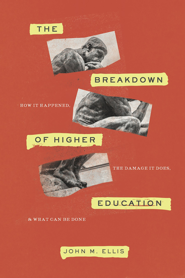 The Breakdown of Higher Education - How It Happened the Damage It Does and What Can Be Done - cover