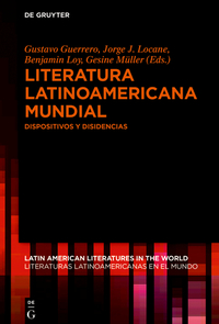 Literatura latinoamericana mundial - Dispositivos y disidencias