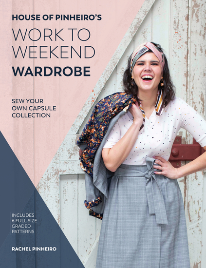 House of Pinheiro's Work to Weekend Wardrobe - Sew your own capsule collection - cover