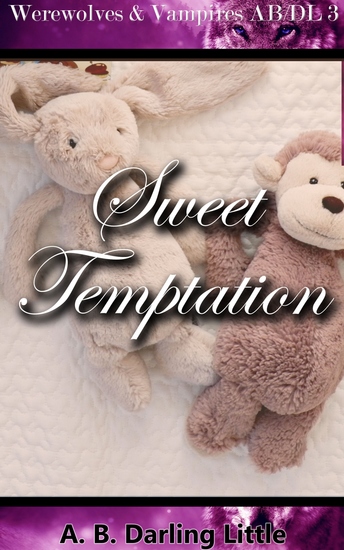 Sweet Temptation - Book 3 of "Werewolves & Vampires AB DL" - cover
