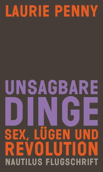 Unsagbare Dinge Sex Lügen und Revolution - Nautilus Flugschrift - cover