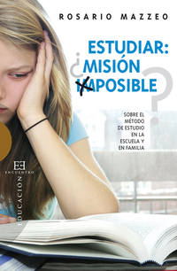 Estudiar ¿misión imposible? - Sobre el método de estudio en la escuela y en familia
