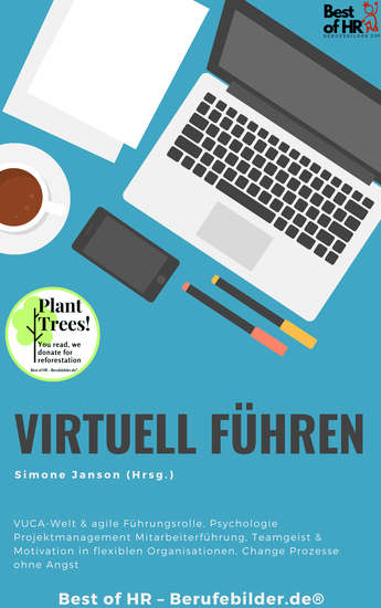 Virtuell führen - VUCA-Welt & agile Führungsrolle Psychologie Projektmanagement Mitarbeiterführung Teamgeist & Motivation in flexiblen Organisationen Change Prozesse ohne Angst - cover