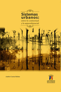Sistemas urbanos: entre lo contextual y lo autorreferencial