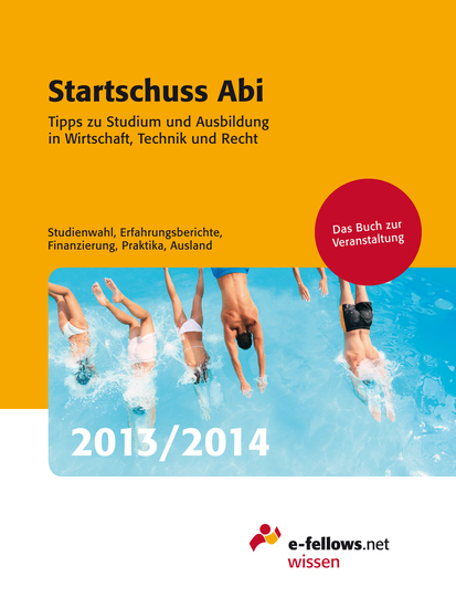 Startschuss Abi 2013y2014 - Tipps zu Studium und Ausbildung in Wirtschaft Technik und Recht - cover